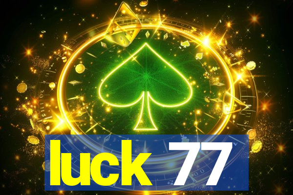 luck 77