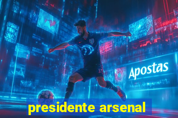 presidente arsenal