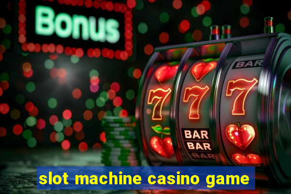 slot machine casino game