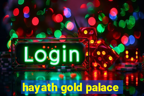 hayath gold palace