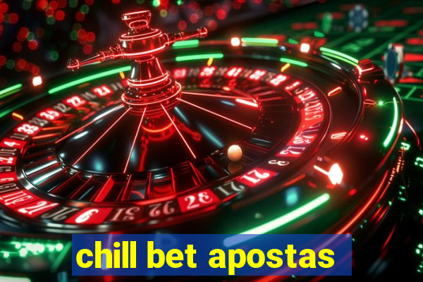 chill bet apostas