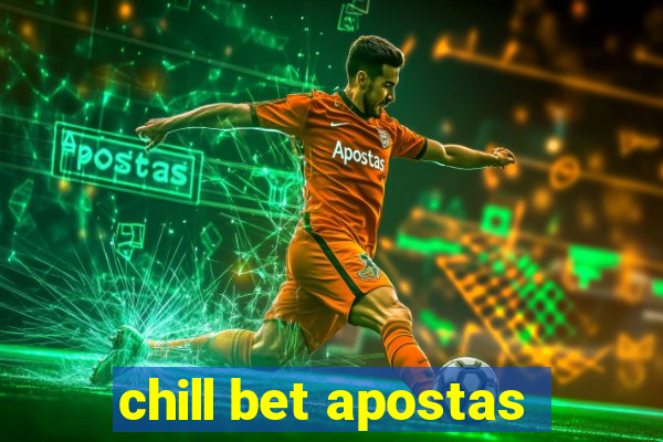 chill bet apostas