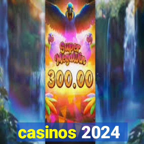 casinos 2024