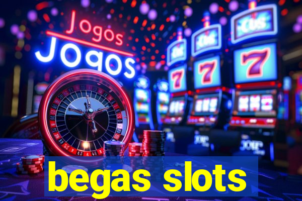 begas slots