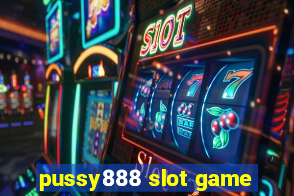 pussy888 slot game