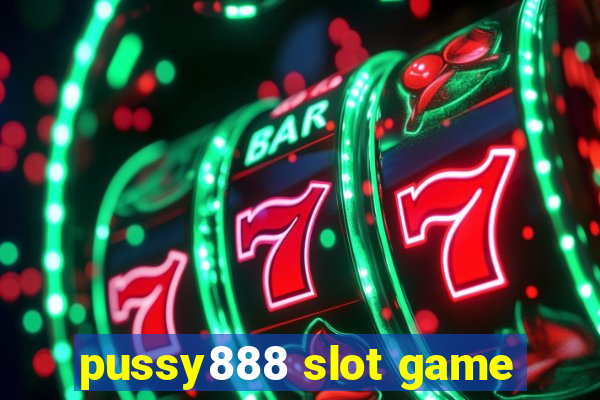 pussy888 slot game