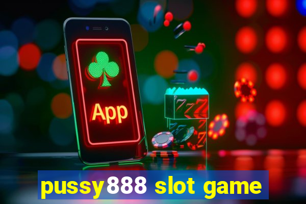 pussy888 slot game