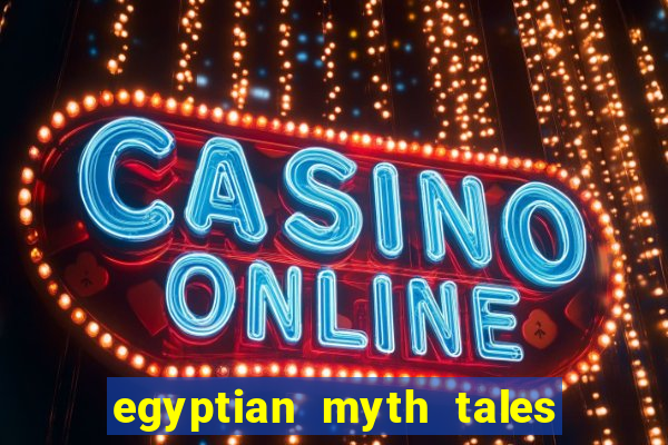 egyptian myth tales of fortune slot free play