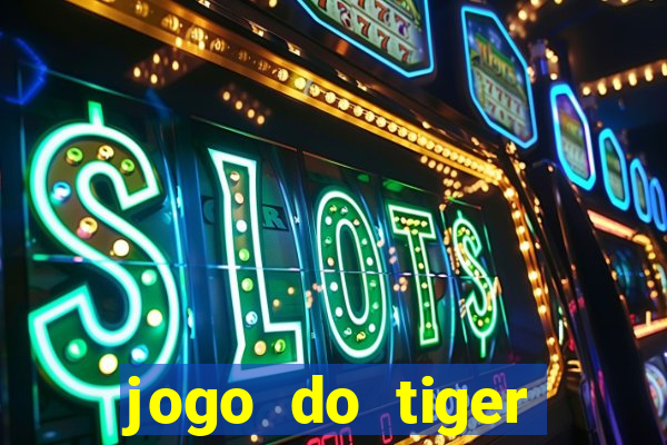 jogo do tiger bonus cadastro