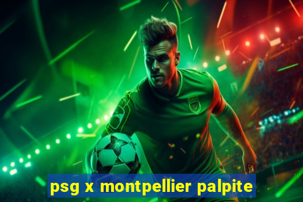 psg x montpellier palpite