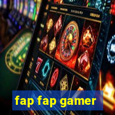 fap fap gamer