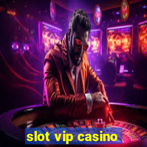 slot vip casino