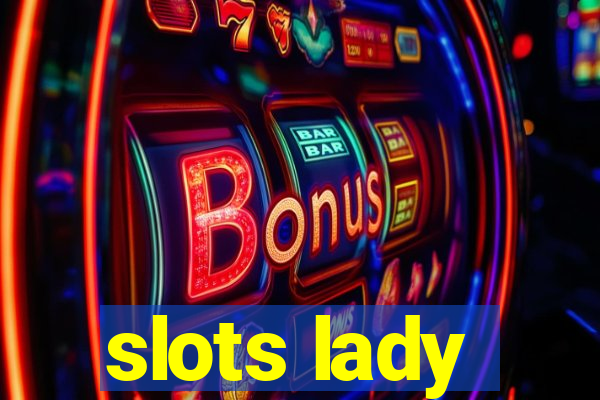 slots lady