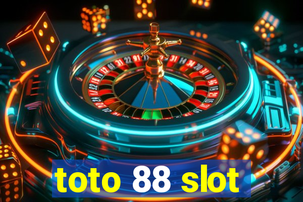 toto 88 slot