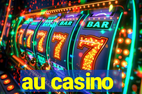 au casino