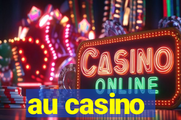 au casino