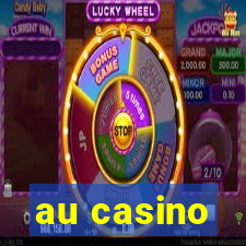 au casino