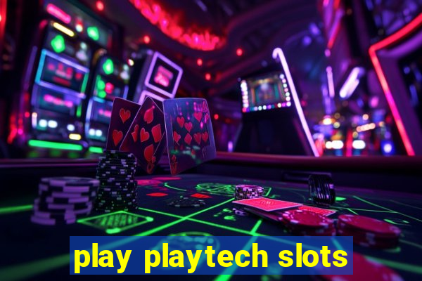 play playtech slots