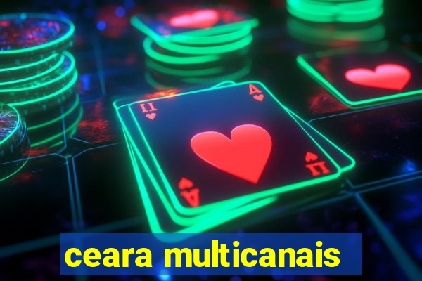 ceara multicanais