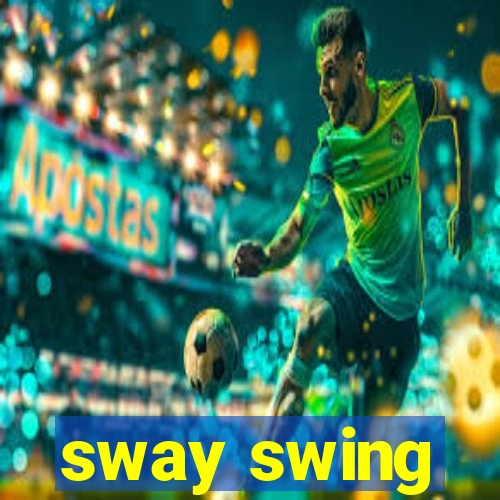 sway swing