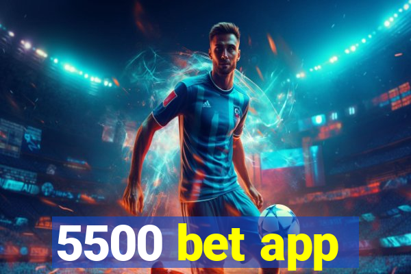 5500 bet app