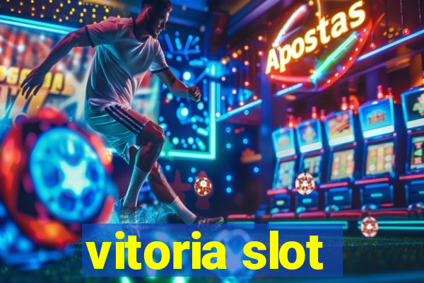 vitoria slot