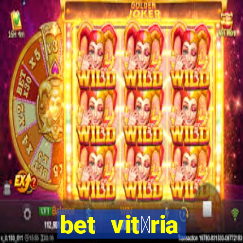 bet vit贸ria apostas online