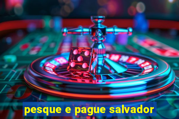 pesque e pague salvador