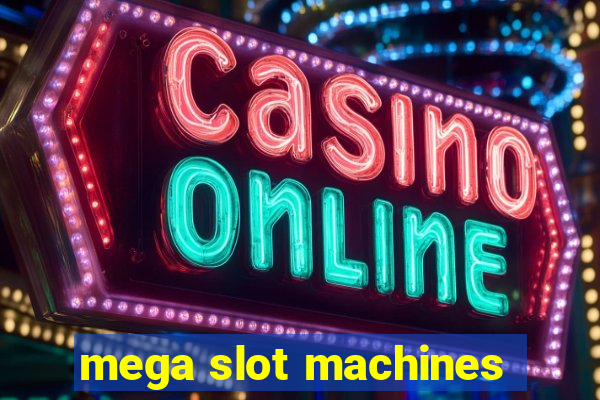 mega slot machines