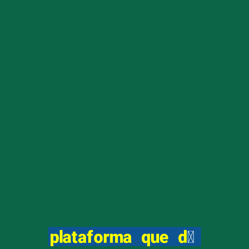 plataforma que d谩 b么nus de cadastro