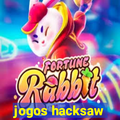 jogos hacksaw