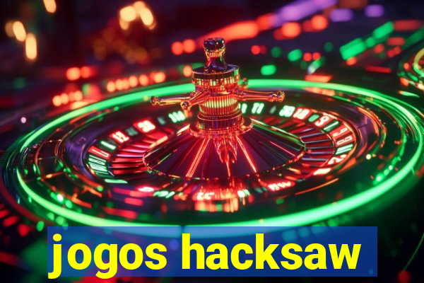 jogos hacksaw