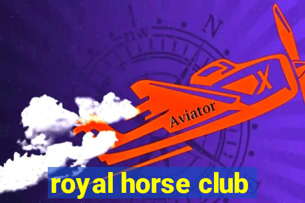 royal horse club