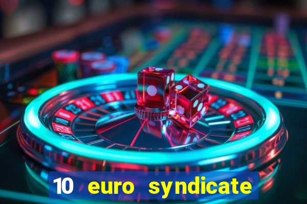 10 euro syndicate casino bonus