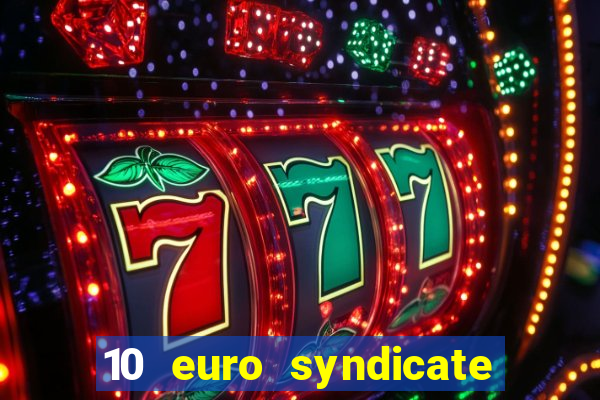 10 euro syndicate casino bonus