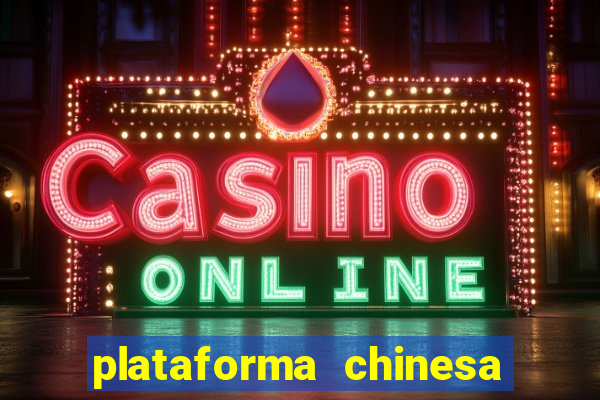 plataforma chinesa do tigrinho