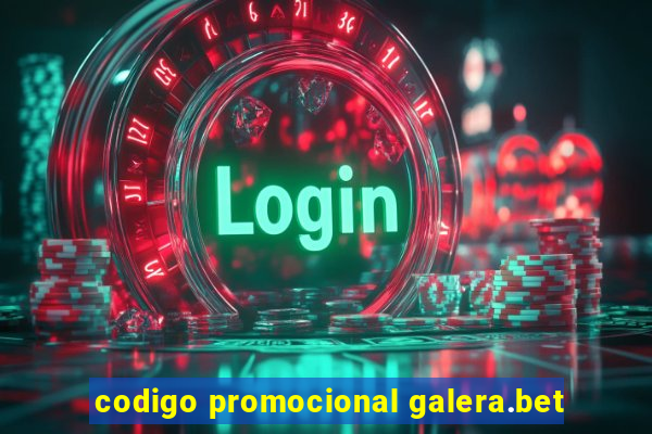 codigo promocional galera.bet