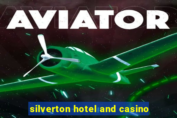 silverton hotel and casino