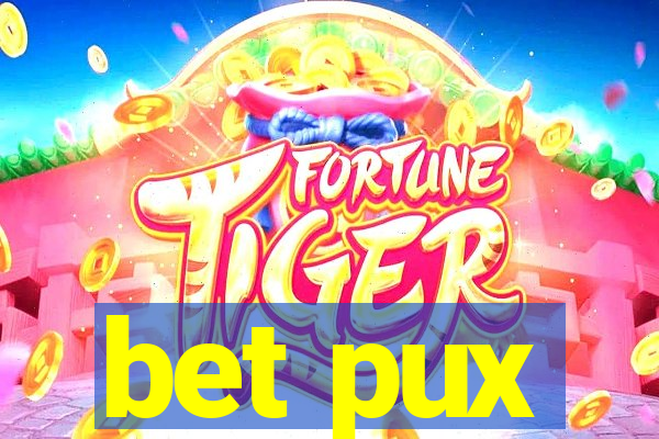 bet pux