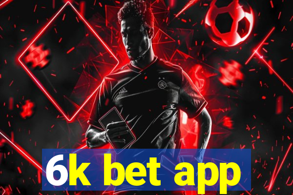 6k bet app