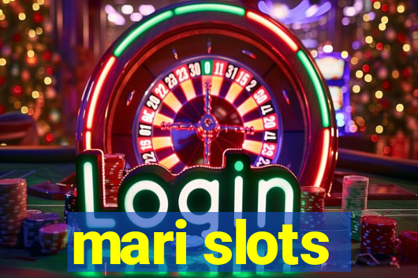 mari slots