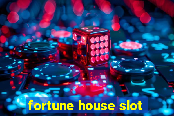 fortune house slot