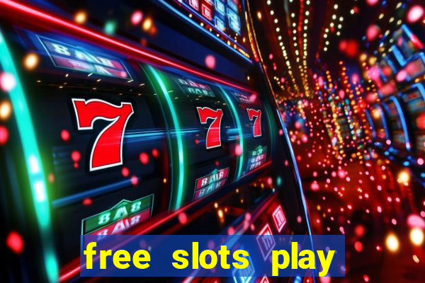 free slots play for free