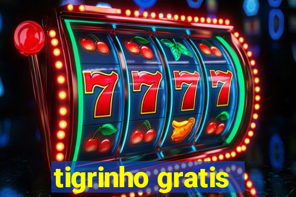 tigrinho gratis