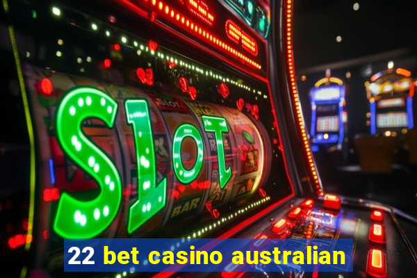 22 bet casino australian