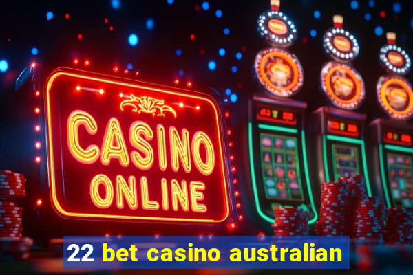 22 bet casino australian