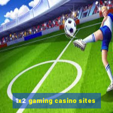 1x2 gaming casino sites