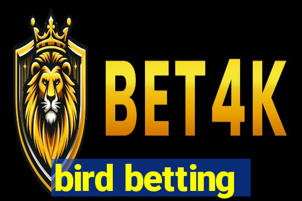 bird betting