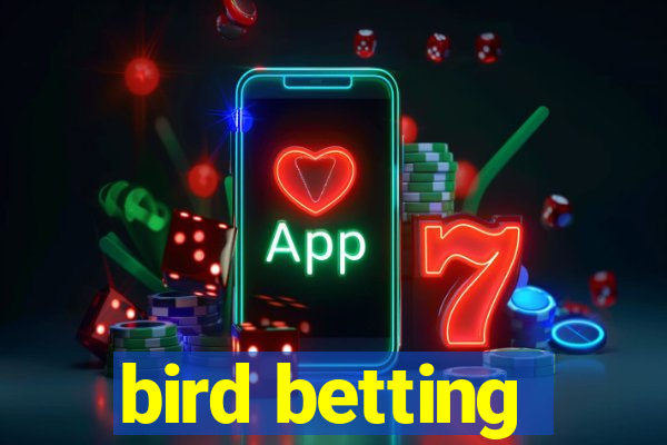 bird betting