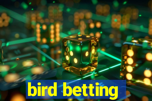 bird betting